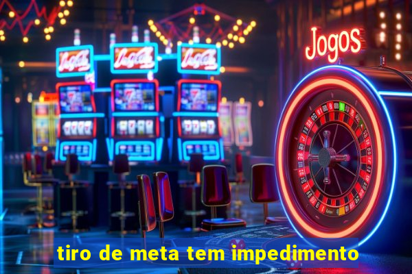 tiro de meta tem impedimento